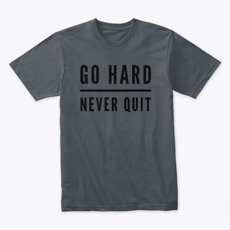 Go Hard Never Quit Fitness Apparel